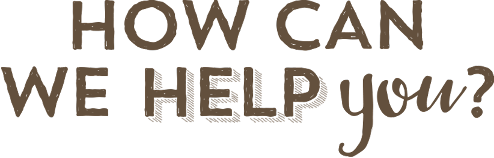 How can we help you?