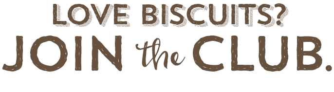 Love biscuits? Join the Club.
